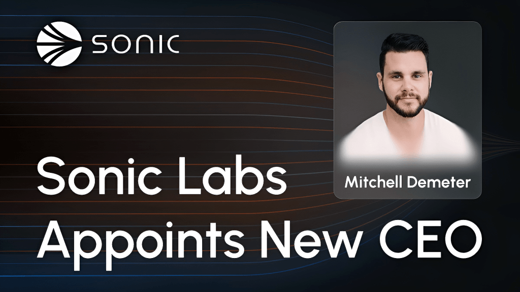 Mitchell Demeter Appointed CEO of Sonic Labs to Drive Global Growth and Institutional Expansion
