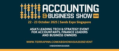 Accounting & Business Show Asia 2025 Returns to Singapore to Drive Growth Through Technology and Finance