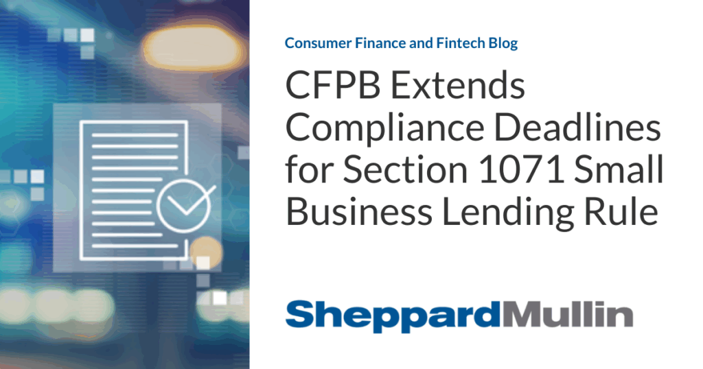CFPB Extends Compliance Deadlines for Section 1071 Small Business Lending Rule