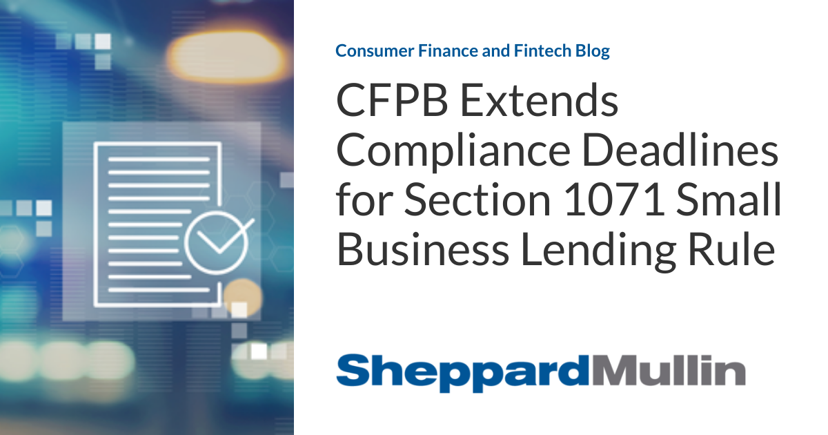 CFPB Extends Compliance Deadlines for Section 1071 Small Business Lending Rule