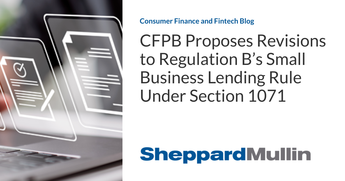 CFPB Proposes Revisions to Regulation B’s Small Business Lending Rule Under Section 1071