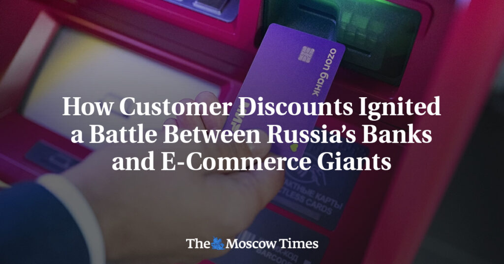 How Customer Discounts Ignited a Battle Between Russia’s Banks and E-Commerce Giants