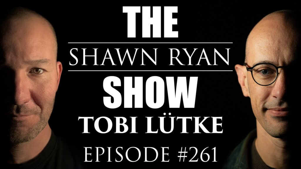 SRS #261 Tobi Lütke - Co-Founder & CEO of Shopify – Shawn Ryan Show