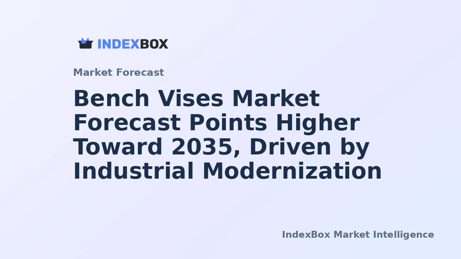 Bench Vises Market Analysis and Growth Outlook to 2035 | Global Industrial Demand Report - News and Statistics