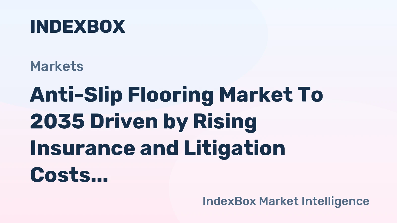 Anti-Slip Flooring Market To 2035: Growth Fueled by Stricter Safety Regulations and Infrastructure Modernization - News and Statistics