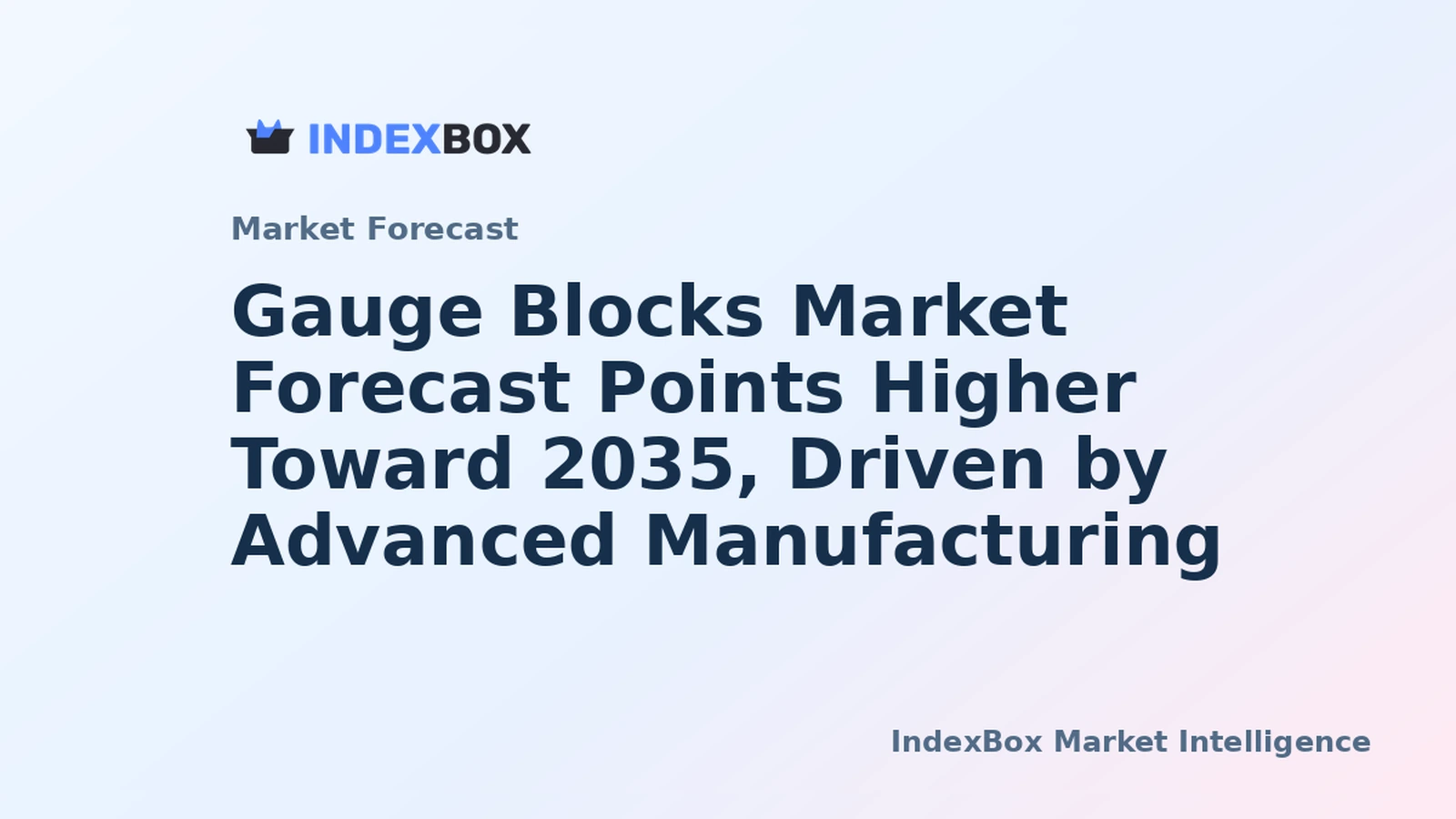 Gauge Blocks Market Analysis: Global Demand and Growth Outlook to 2035 - News and Statistics