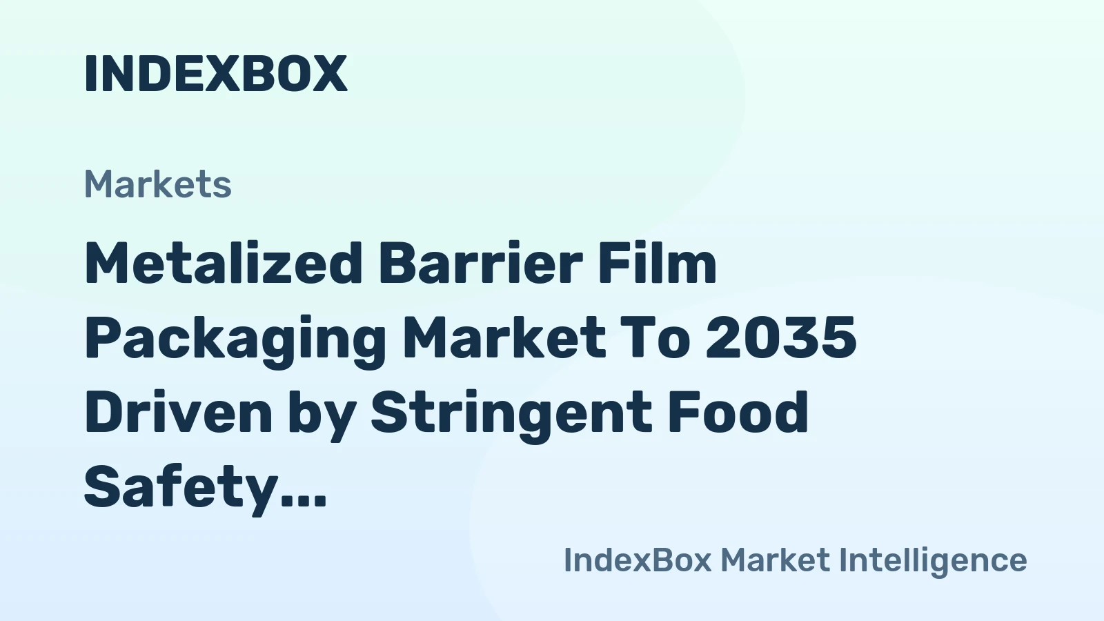 Metalized Barrier Film Packaging Market to 2035 Driven by Stringent Food Safety and Pharmaceutical Regulatory Standards