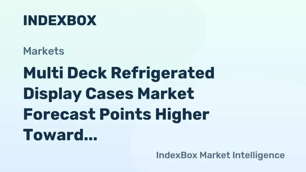 Multi Deck Refrigerated Display Cases Market Global Analysis and Growth Outlook to 2035 - News and Statistics