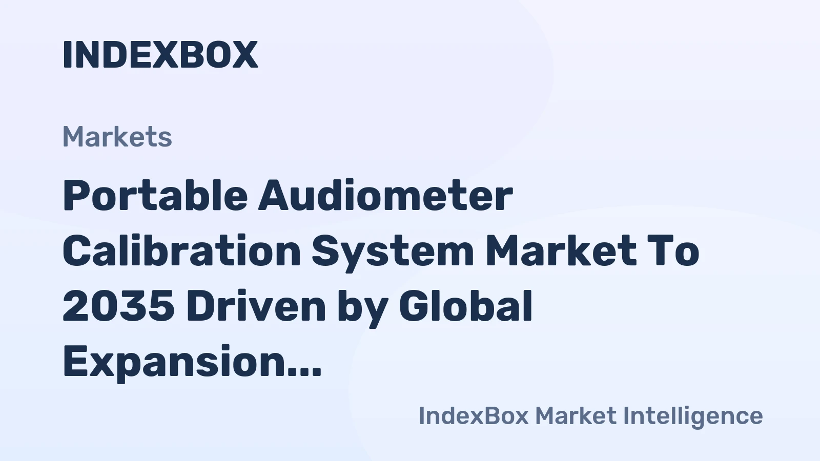 Portable Audiometer Calibration System Market to 2035 Driven by Global Expansion of Mandatory Occupational Hearing Conservation Programs