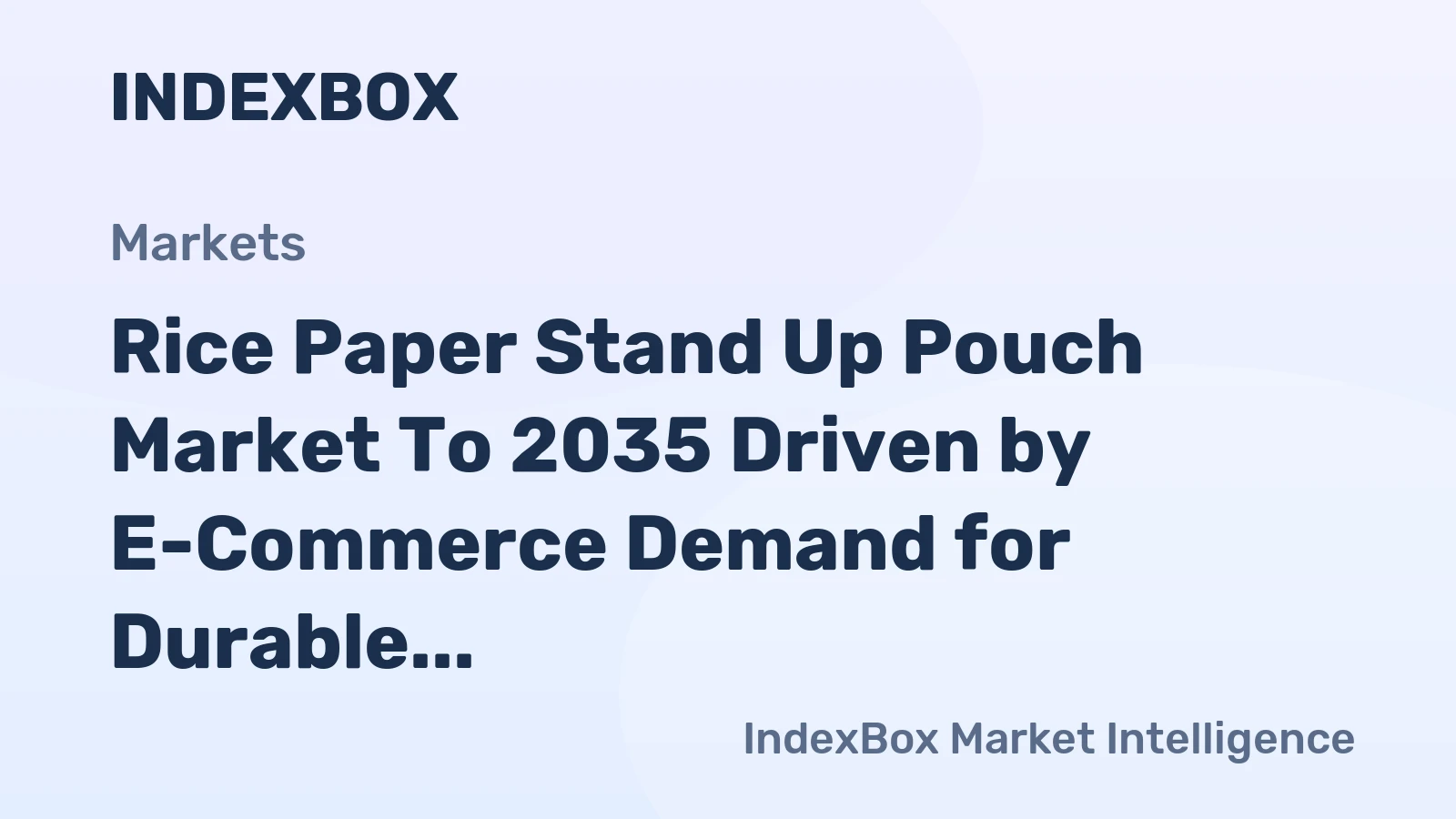 Rice Paper Stand Up Pouch Market to 2035 Driven by E-Commerce Demand for Durable, Ship-Ready Packaging
