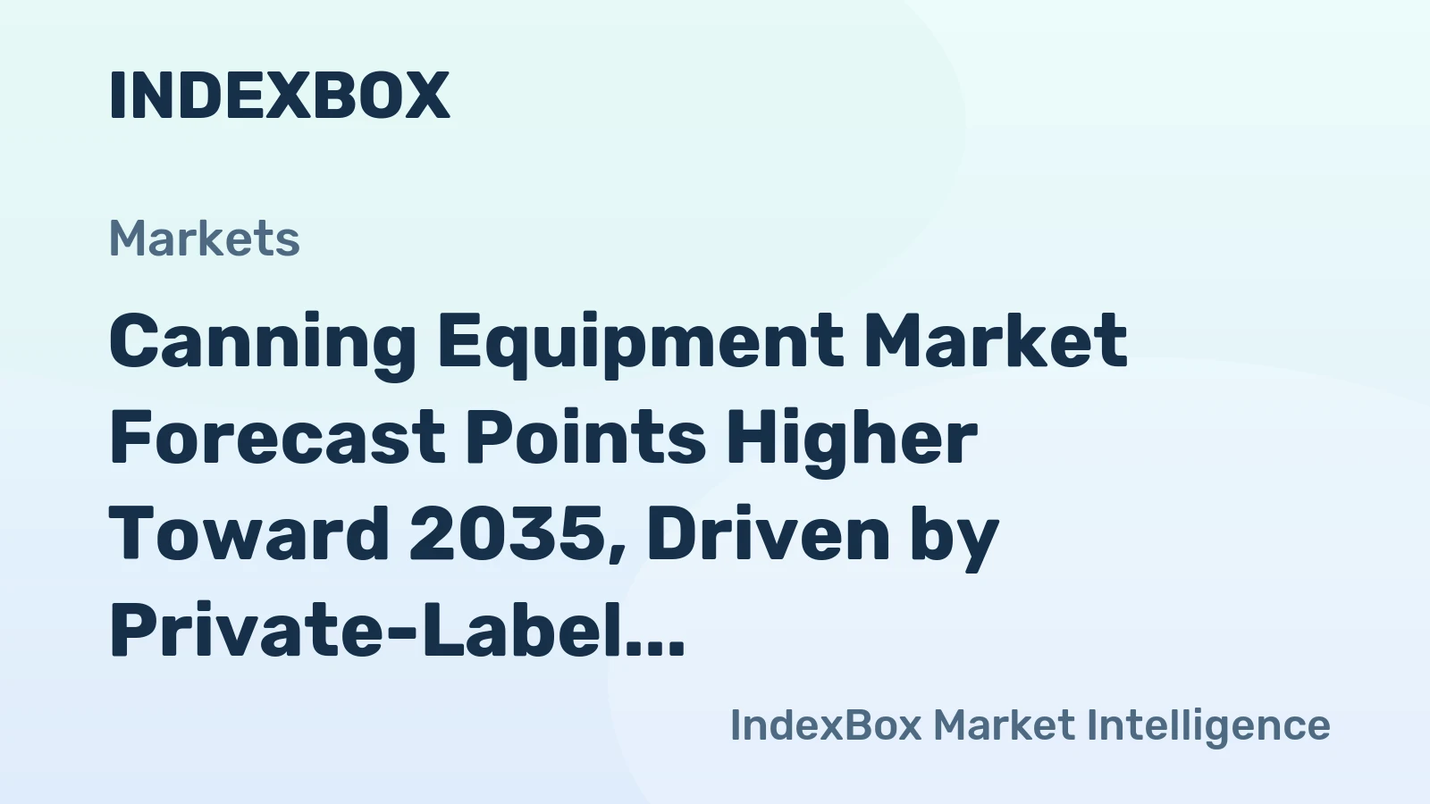 Canning Equipment Market Forecast Points Higher Toward 2035, Driven by Private-Label Expansion